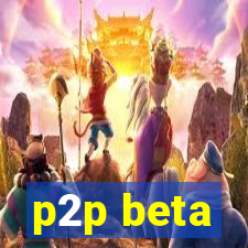 p2p beta